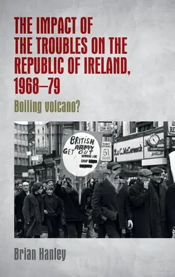 A zavargások hatása az Ír Köztársaságra, 1968-79 - The Impact of the Troubles on the Republic of Ireland, 1968-79