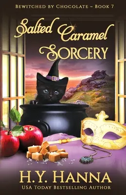 Sós karamellás varázslat: Csokoládés rejtélyek - 7. könyv - Salted Caramel Sorcery: Bewitched By Chocolate Mysteries - Book 7