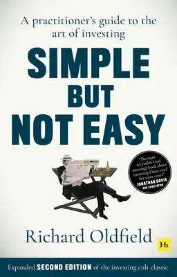 Egyszerű, de nem könnyű, 2. kiadás: Gyakorlati útmutató a befektetés művészetéhez - Simple But Not Easy, 2nd Edition: A Practitioner's Guide to the Art of Investing