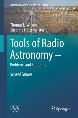 A rádiócsillagászat eszközei - problémák és megoldások - Tools of Radio Astronomy - Problems and Solutions