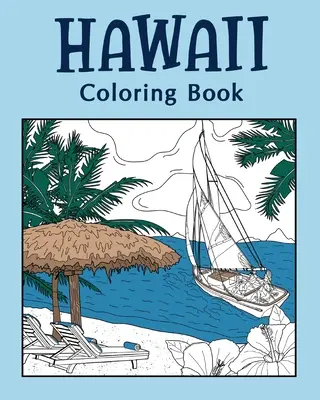 Hawaii színező könyv, színező könyvek felnőtteknek - Hawaii Coloring Book, Coloring Books for Adults