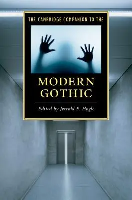 The Cambridge Companion to the Modern Gothic (Cambridgeský průvodce moderní gotikou) - The Cambridge Companion to the Modern Gothic