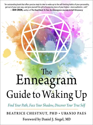 Az Enneagram útmutató az ébredéshez: Találd meg az utad, nézz szembe az árnyékoddal, fedezd fel az igazi énedet - The Enneagram Guide to Waking Up: Find Your Path, Face Your Shadow, Discover Your True Self