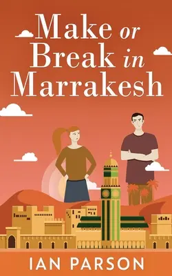 Make Or Break Marrakeshben - Make Or Break In Marrakesh