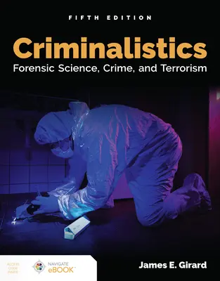 Kriminalisztika: Kriminalisztika: Törvényszéki tudomány, bűnözés és terrorizmus: Kriminalisztika, bűnözés és terrorizmus - Criminalistics: Forensic Science, Crime, and Terrorism: Forensic Science, Crime, and Terrorism