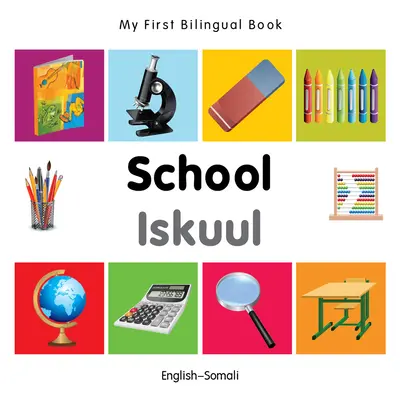 Az első kétnyelvű könyvem-iskola (angol-szomáli) - My First Bilingual Book-School (English-Somali)