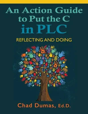 Cselekvési útmutató a C betűs PLC-hez: Reflecting and Doing - An Action Guide to Put the C in PLC: Reflecting and Doing