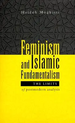 Feminizmus és iszlám fundamentalizmus: A posztmodern elemzés korlátai - Feminism and Islamic Fundamentalism: The Limits of Postmodern Analysis