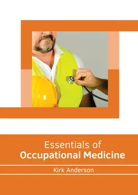 A foglalkozás-egészségügy alapjai - Essentials of Occupational Medicine