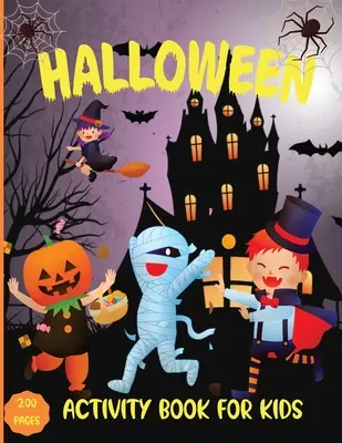 Halloween Activity Book gyerekeknek: Színező, ollós készségek és pöttyös jelölők munkafüzet gyerekeknekHalloween színező és tevékenységkönyv kisgyerekeknek és gyerekeknek - Halloween Activity Book for kids: Coloring, Scissors Skills and Dot Markers Workbook for kidsHalloween coloring and activity book for toddlers and kid