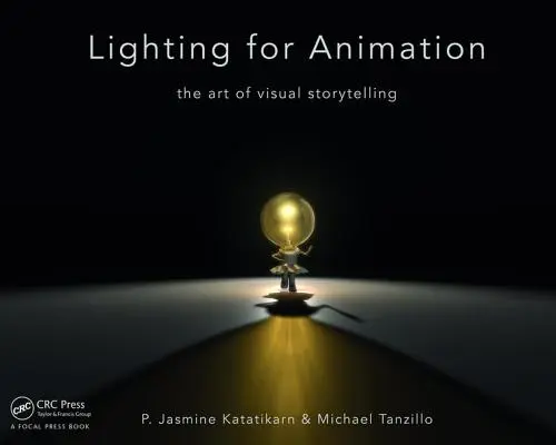 Világítás az animációhoz: A vizuális történetmesélés művészete - Lighting for Animation: The Art of Visual Storytelling