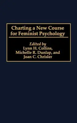 A feminista pszichológia új irányvonalának kijelölése - Charting a New Course for Feminist Psychology