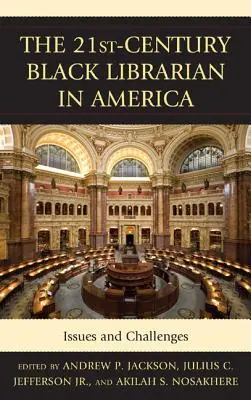 A 21. századi fekete könyvtáros Amerikában: kérdések és kihívások - The 21st-Century Black Librarian in America: Issues and Challenges