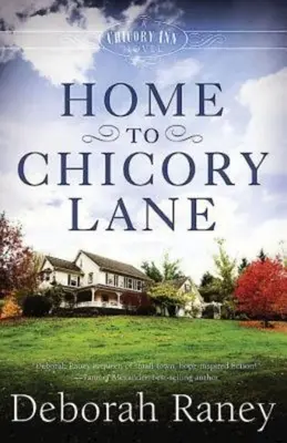 Haza a Chicory Lane-re - Home to Chicory Lane