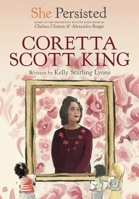 Ő kitartott: Coretta Scott King - She Persisted: Coretta Scott King