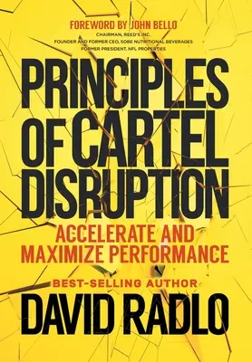 A kartell megzavarásának alapelvei: A teljesítmény felgyorsítása és maximalizálása - Principles of Cartel Disruption: Accelerate and Maximize Performance