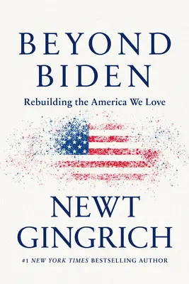 Beyond Biden: A szeretett Amerika újjáépítése - Beyond Biden: Rebuilding the America We Love