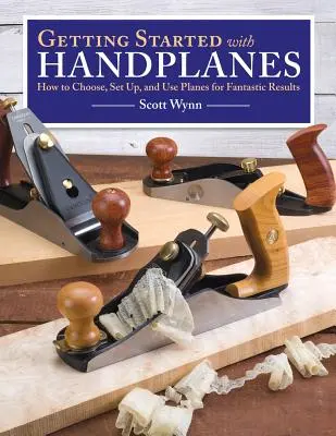 Kezdő lépések a kézi gyaluval: Hogyan válasszuk ki, állítsuk be és használjuk a gyalukat a fantasztikus eredmények érdekében? - Getting Started with Handplanes: How to Choose, Set Up, and Use Planes for Fantastic Results