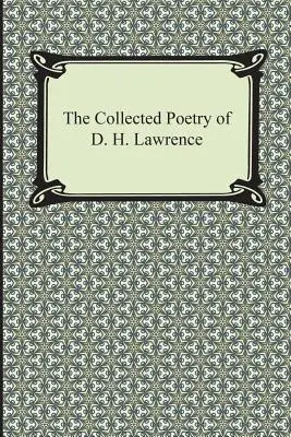 D. H. Lawrence összegyűjtött költészete - The Collected Poetry of D. H. Lawrence