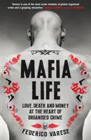 Maffiaélet - Szerelem, halál és pénz a szervezett bűnözés szívében - Mafia Life - Love, Death and Money at the Heart of Organised Crime