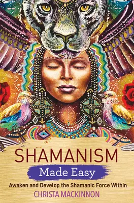 Sámánizmus könnyen érthetően - Shamanism Made Easy