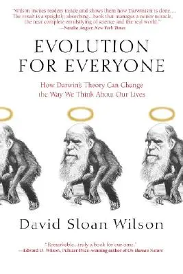 Evolúció mindenkinek: Hogyan változtathatja meg Darwin elmélete az életünkről való gondolkodásunkat? - Evolution for Everyone: How Darwin's Theory Can Change the Way We Think about Our Lives