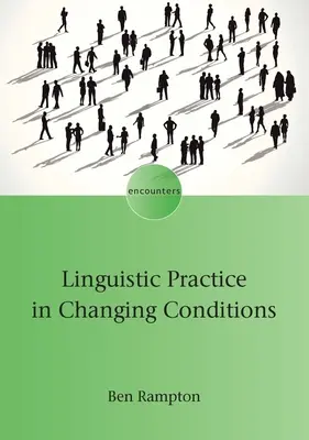 Nyelvi gyakorlat változó körülmények között - Linguistic Practice in Changing Conditions