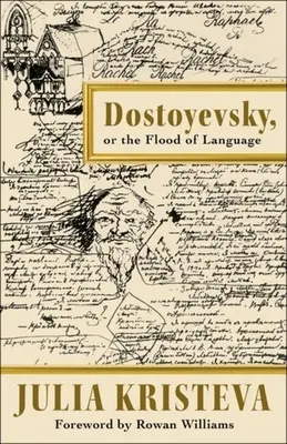 Dosztojevszkij, avagy a nyelv áradása - Dostoyevsky, or the Flood of Language