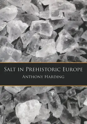 Só a történelem előtti Európában - Salt in Prehistoric Europe