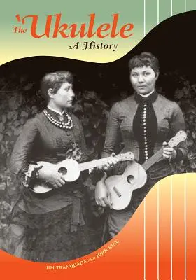 Az 'Ukulele: A History - The 'Ukulele: A History