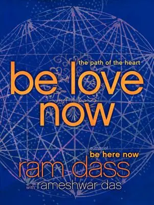 Be Love Now: A szív útja - Be Love Now: The Path of the Heart