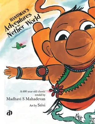 Hanumán kalandjai az alvilágban - Hanuman's Adventures in the Nether World