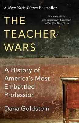 A tanárháborúk: Amerika legharcosabb szakmájának története - The Teacher Wars: A History of America's Most Embattled Profession