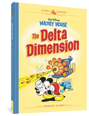 Walt Disney Mickey egere: A Delta dimenzió: Disney Masters Vol. 1 - Walt Disney's Mickey Mouse: The Delta Dimension: Disney Masters Vol. 1