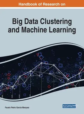 A nagy adathalmazok klaszterezésének és a gépi tanulásnak fejlett, több iparágra kiterjedő alkalmazásai - Advanced Multi-Industry Applications of Big Data Clustering and Machine Learning