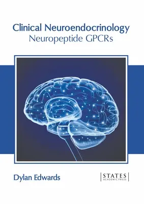 Klinikai neuroendokrinológia: Neuropeptid Gpcrs - Clinical Neuroendocrinology: Neuropeptide Gpcrs