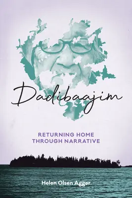 Dadibaajim: Hazatérés az elbeszélésen keresztül - Dadibaajim: Returning Home Through Narrative