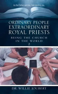 Hétköznapi emberek rendkívüli királyi papok: Egyháznak lenni a világban - Ordinary People Extraordinary Royal Priests: Being the Church in the World