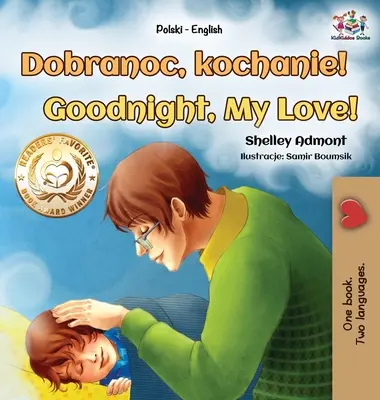 Jó éjt, szerelmem! (Lengyel angol angol kétnyelvű gyerekkönyv) - Goodnight, My Love! (Polish English Bilingual Book for Kids)