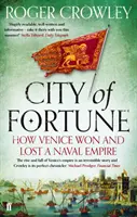 A szerencse városa - Hogyan nyert és veszített Velence egy tengeri birodalmat? - City of Fortune - How Venice Won and Lost a Naval Empire