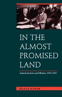 A majdnem megígért földön: Amerikai zsidók és feketék, 1915-1935 - In the Almost Promised Land: American Jews and Blacks, 1915-1935