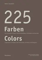 225 Farben / 225 szín - Eine Auswahl fur Maler und Denkmalpfleger, Architekten und Gestalter / Válogatás festők és konzervátorok számára, építészmérnök - 225 Farben / 225 Colors - Eine Auswahl fur Maler und Denkmalpfleger, Architekten und Gestalter / A Selection for Painters and Conservators, Architect