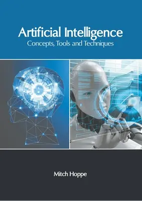 Mesterséges intelligencia: Fogalmak, eszközök és technikák - Artificial Intelligence: Concepts, Tools and Techniques