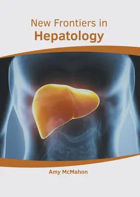 A hepatológia új határai - New Frontiers in Hepatology