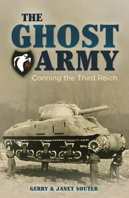 A szellemhadsereg: A Harmadik Birodalom átverése - The Ghost Army: Conning the Third Reich