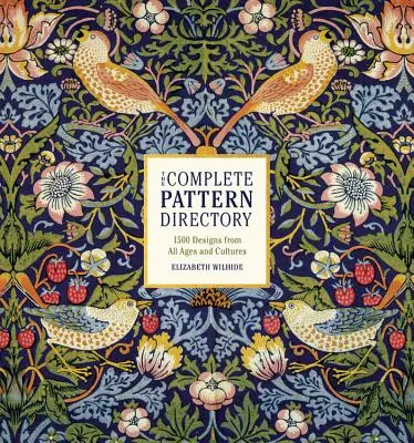 The Complete Pattern Directory: 1500 minta minden korból és kultúrából - The Complete Pattern Directory: 1500 Designs from All Ages and Cultures