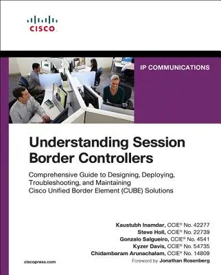 A munkamenet-határellenőrök megértése: Átfogó útmutató a Cisco egységes határelem-megoldások telepítéséhez és karbantartásához - Understanding Session Border Controllers: Comprehensive Guide to Deploying and Maintaining Cisco Unified Border Element Solutions