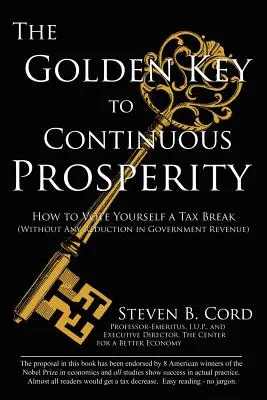 A folyamatos jólét aranykulcsa: Hogyan szavazzunk magunknak adókedvezményt anélkül, hogy az állami bevételek csökkennének - The Golden Key to Continuous Prosperity: How to Vote Yourself a Tax Break Without Any Reduction in Government Revenue