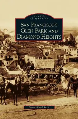 A San Franciscó-i Glen Park és Diamond Heights - San Francisco's Glen Park and Diamond Heights