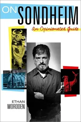 Sondheimről: An Opinionated Guide - On Sondheim: An Opinionated Guide